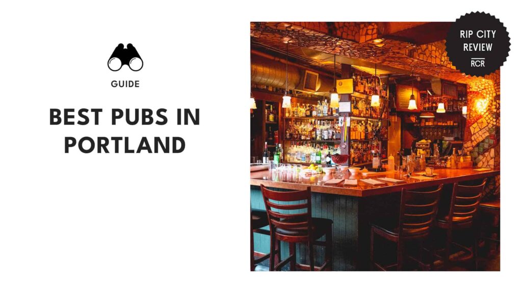 The 12 Best Pubs in Portland and What Makes Them So Darn Good