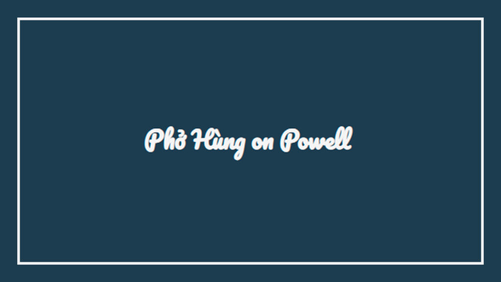 phở-hùng-on-powell